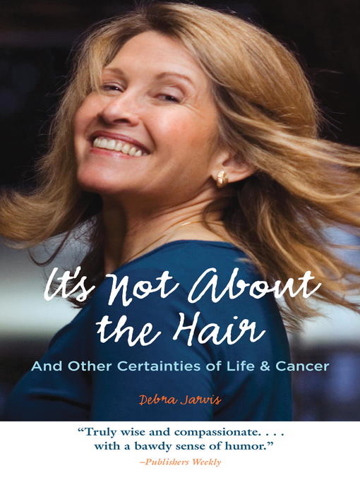 Title details for It's Not About the Hair by Debra Jarvis - Wait list